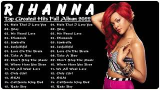 Rihanna's Greatest Hits 2022 💝 - Top 20 Best Songs of Rihanna Playlist Full Album 2022 💝