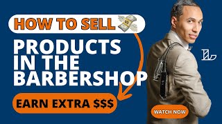How to Sell Products in the Barbershop or Salon. Make more money with Retail Sales | Expert- David U