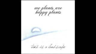 We Plants Are Happy Plants - Time Is A Landscape (Full Album)