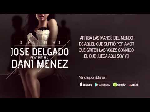 Josè Delgado feat  Dani Menez   O ÈL O YO