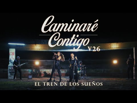 El Tren de los Sueños - Caminaré Contigo V26 (Videoclip Oficial)