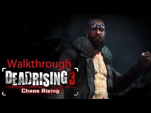 Dead Rising 3: Chaos Rising Walkthrough Part 3: The End