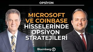 Opsiyon - Microsoft ve Coinbase Hisselerinde Opsiyon Stratejileri | 9 