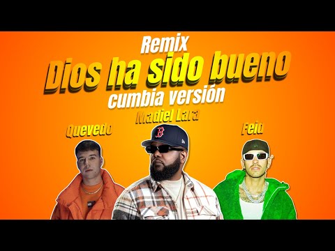 Madiel Lara❌Feid❌Quevedo DIOS HA SIDO BUENO(🔥REMIX CUMBIA🔥) Albert Beats Música Cristiana 2024