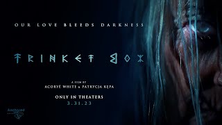 Trinket Box | Official Teaser | March 31 Only In Theaters
