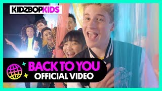 KIDZ BOP Kids - Back To You (Official Music Video) [KIDZ BOP 39]