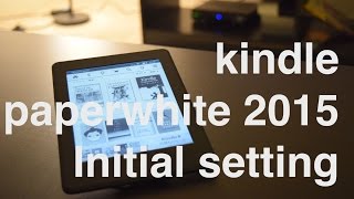 kindle paperwhite 2015 Initial setting