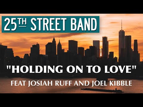 Holding On To Love feat Joel Kibble and Josiah Ruff