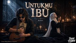 Download lagu AUTO TETESKAN AIR MATA! 🥀 Untukmu Ibu - Exist | Aransemen Slowrock Bang Brokey ft Syariva mp3