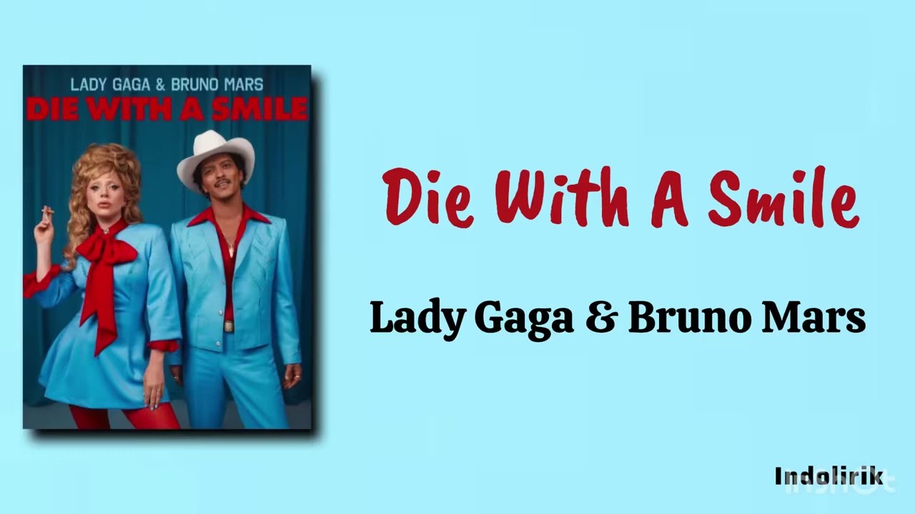 Die With A Smile - Lady Gaga & Bruno Mars | Lirik Lagu Terjemahan