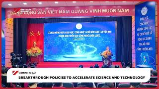 Breakthrough policies to accelerate science and technology | Vietnam Today