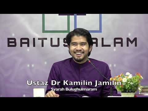 20191023 Ustaz Dr Kamilin Jamilin : Syarah Bulughulmaram