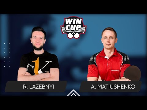 22:45 Ruslan Lazebnyi - Andrii Matiushenko West 6 WIN CUP 17.02.2024 | TABLE TENNIS WINCUP
