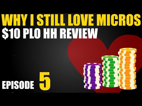 Why I Still Love Micros: Ep 5 - $10PLO HH Review