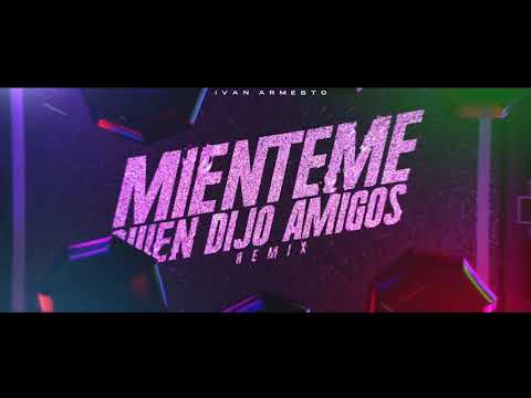 MIENTEME VS QUIEN DIJO AMIGOS X IVAN ARMESTO X TOMAS DOBARRO X NICO SERVIDIO DJ X TINIXMARIA BECERRA