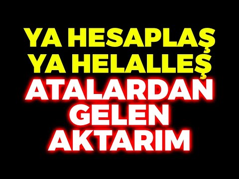YA HESAPLAŞ YA HELALLEŞ YOKSA... Atalardan Gelen Aktarım için Nefes Çalışması