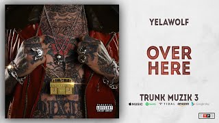 Yelawolf - Over Here (Trunk Muzik 3)