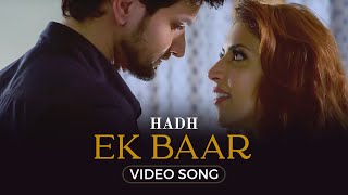 Ek Baar - Video Song  HADH  A Web Original By Vikr