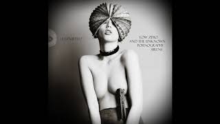 Low Zero and the Unknown Pornography Sirens - Elizabeth