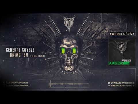 General Guyble - Bring Em (Preacher Remix)