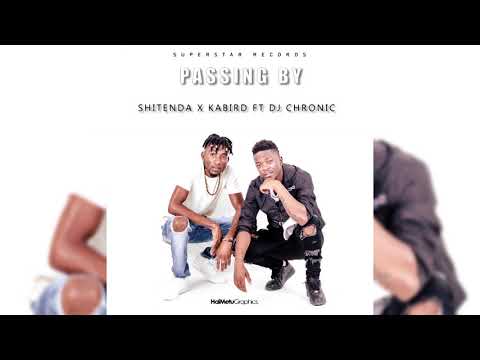 Shitenda x Kabird Ft Dj Chronic - Passing By CDQ