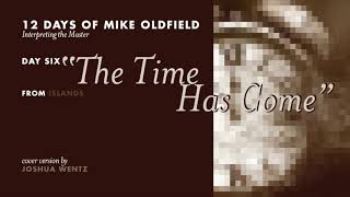 The Time Has Come (Mike Oldfield Cover)