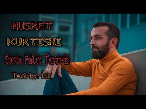 Nusret Kurtishi - Sonte falet teravia (official video) (tekst-Lyrics)