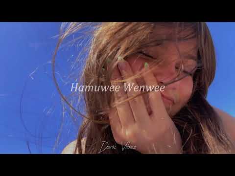 Hamuwee Wenwee | SLOWED REVERB