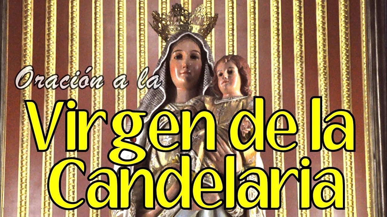 Oración a la Virgen de la Candelaria / Peticiones a la Virgen de la Candelaria
