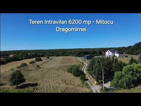 TEREN INTRAVILAN 6.200 MP | MITOCU DRAGOMIRNEI | 180,15 ML DESCHIDERE | 12 KM DE SUCEAVA | Comision 0 — Video