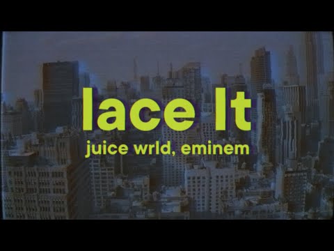 Juice WRLD - Lace It (Lyrics) ft. Eminem & benny blanco