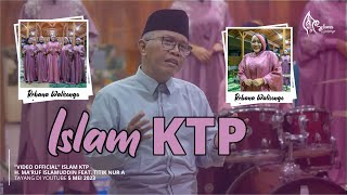 Download lagu ISLAM KTP  - Sholawat Rebana Walisongo Sragen | H. Ma'ruf Islamuddin Feat. Titik Nur A mp3
