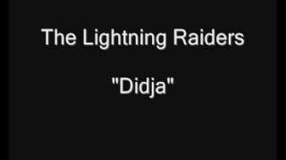 The Lightning Raiders - Didja [HQ Audio]