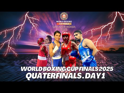 World Boxing Cup Finals 2025Quarterfinals, Day 1 Live and Exclusive