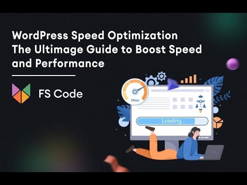 WordPress Speed Optimization: The Ultimate Guide to Boost Speed and Performance