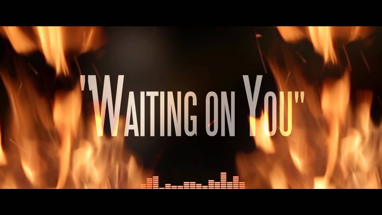 SPLIT IMAGE - WAITING ON YOU