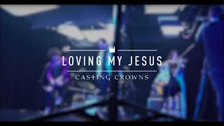 Casting Crowns - Loving My Jesus (Live from YouTube Space New York)
