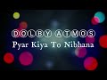 PYAR KIYA TO NIBHANA Armaan Malik Shruti Pathak DOLBY ATMOS Pyarkiyatonibhana