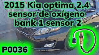 2011-2017 Kia optima 2.4 como cambiar sensor de oxígeno (how to change oxygen sensor) code P0036