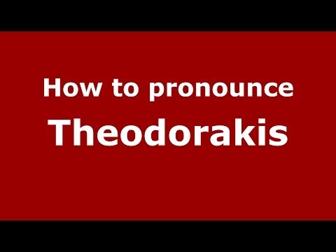 How to Pronounce Theodorakis - PronounceNames.com