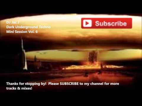DJ Jac J - Dark Underground Techno Mini Session Vol. 6
