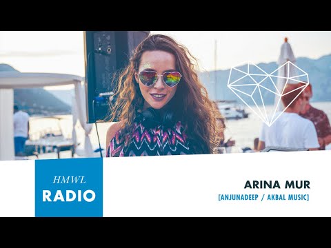 HMWL Radio with Arina Mur (Deep House) [Anjunadeep / Akbal Music]