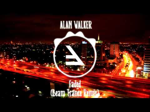 Alan Walker - Faded (Beam Trance Remix)