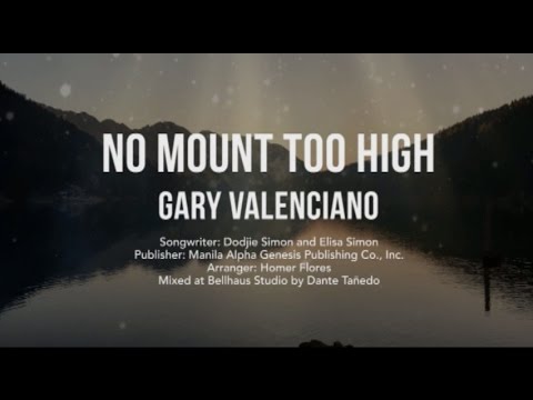 Gary Valenciano - No Mount Too High (Lyric Video)