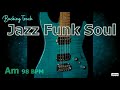 Jazz Funk Soul  ／Backing Track (Am 98 BPM)