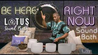 Be Here. Right Now. Try Sound Bath! 15-minutes of meditation