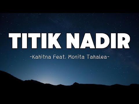 Kahitna Feat  Monita Tahalea - Titik Nadir | Lyrics