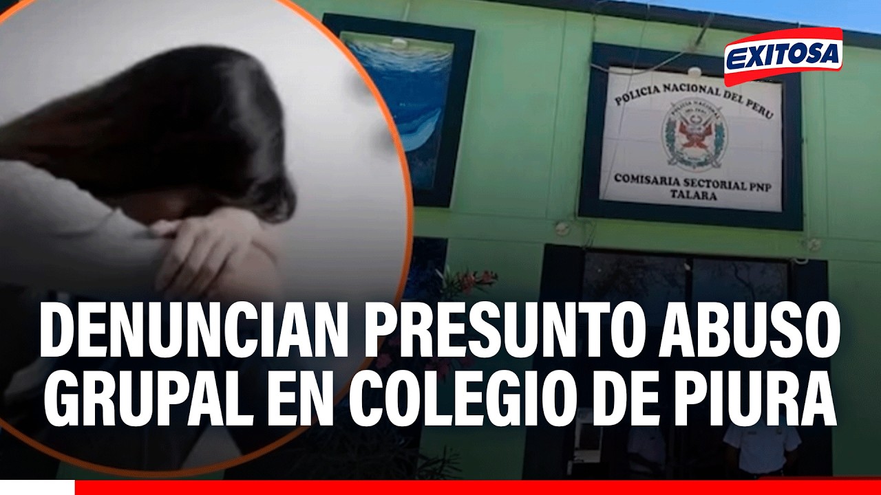 🔴🔵 Denuncian presunto abuso grupal de alumnos contra compañera en colegio de Piura