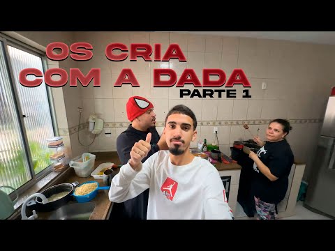 OS CRIA COM A DADA - Parte 1