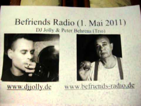 Befriends Radio : DJ Jolly & Peter Behrens / Trio (Sendung vom 01.05.11) - TEIL 1